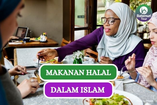 Ini Dia yang Dimaksud Makanan Halal dalam Islam, Sudah Tau??